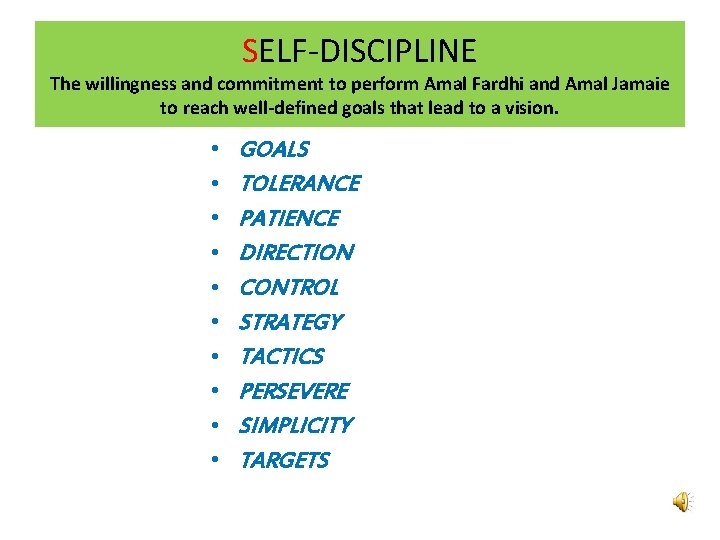 SELF-DISCIPLINE The willingness and commitment to perform Amal Fardhi and Amal Jamaie to reach
