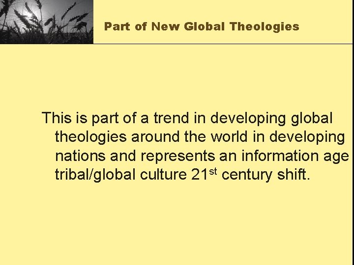 Part of New Global Theologies This is part of a trend in developing global