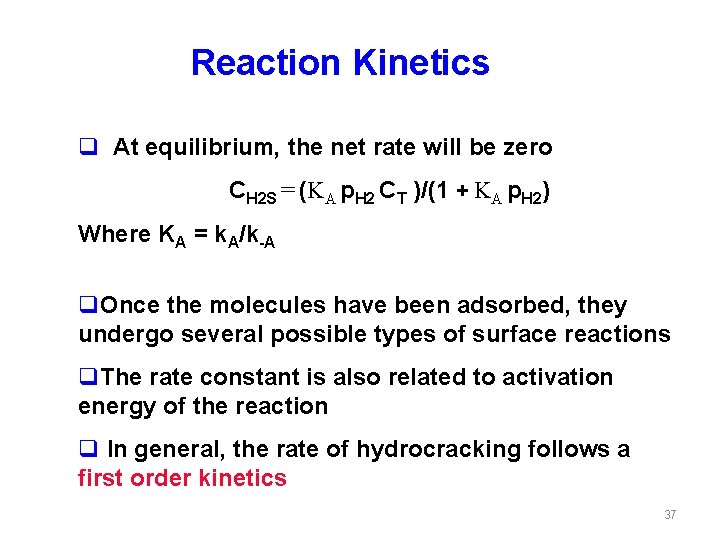 Reaction Kinetics q At equilibrium, the net rate will be zero CH 2 S