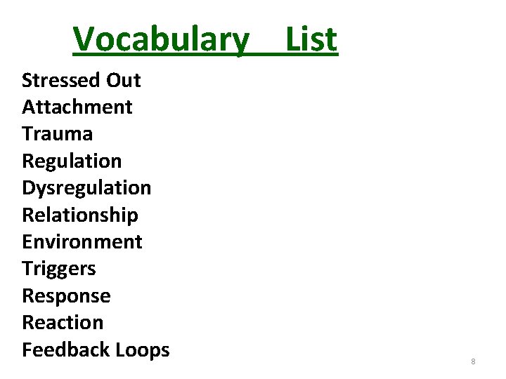 Vocabulary List Stressed Out Attachment Trauma Regulation Dysregulation Relationship Environment Triggers Response Reaction Feedback