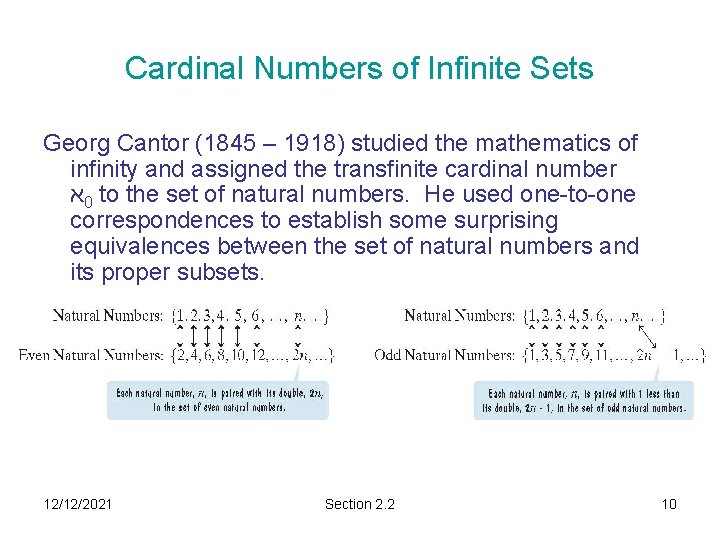 Cardinal Numbers of Infinite Sets Georg Cantor (1845 – 1918) studied the mathematics of