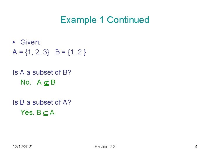 Example 1 Continued • Given: A = {1, 2, 3} B = {1, 2