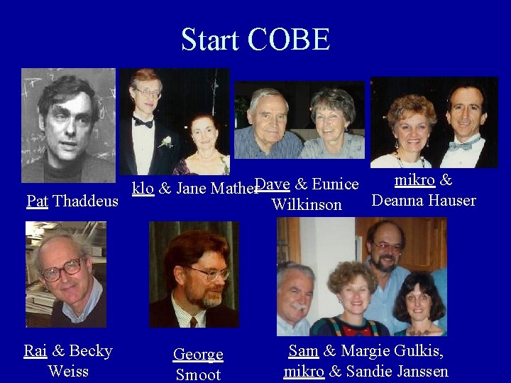 Start COBE mikro & klo & Jane Mather. Dave & Eunice Deanna Hauser Pat