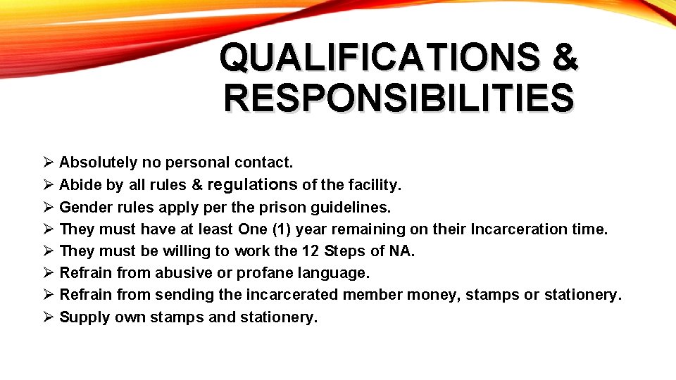 QUALIFICATIONS & RESPONSIBILITIES Ø Absolutely no personal contact. Ø Abide by all rules &