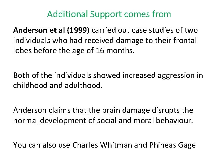 Additional Support comes from Anderson et al (1999) carried out case studies of two