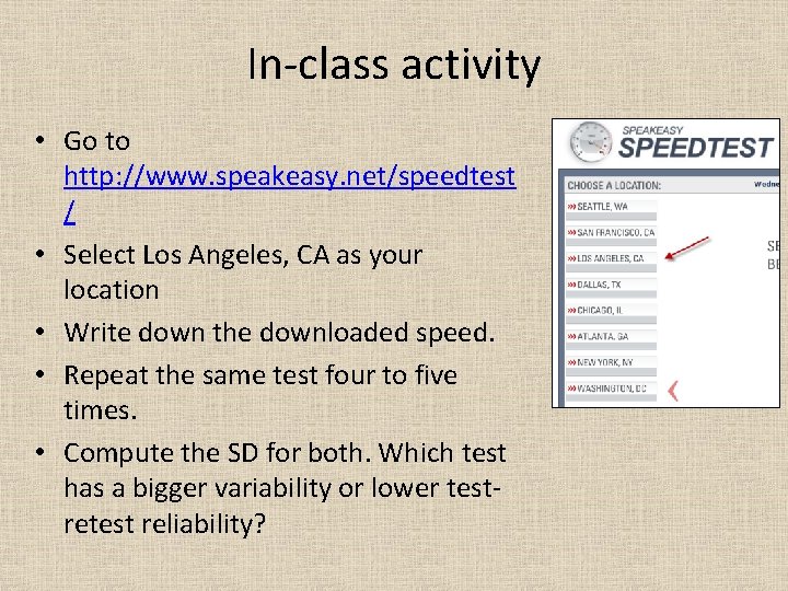 In-class activity • Go to http: //www. speakeasy. net/speedtest / • Select Los Angeles,