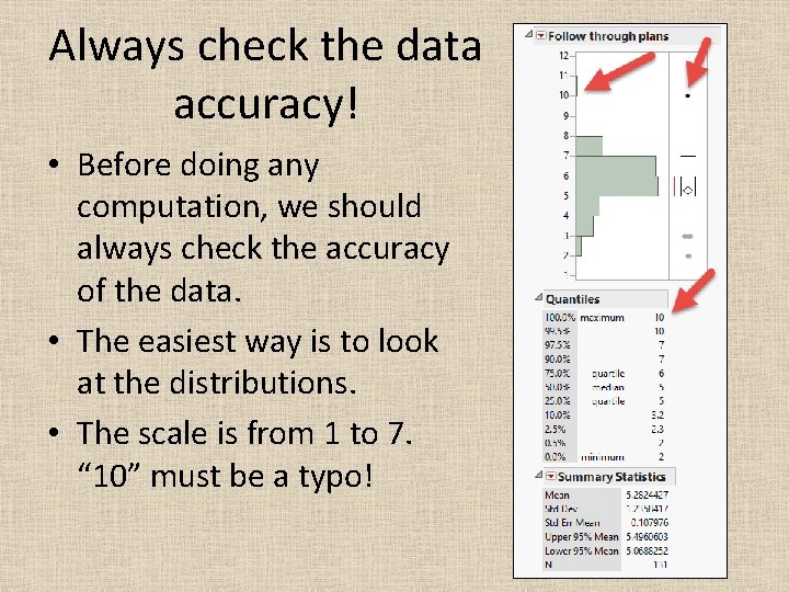Always check the data accuracy! • Before doing any computation, we should always check