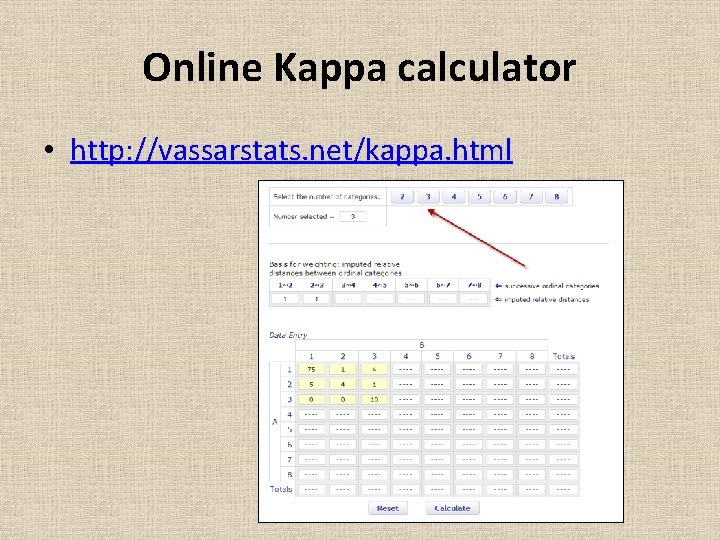 Online Kappa calculator • http: //vassarstats. net/kappa. html 