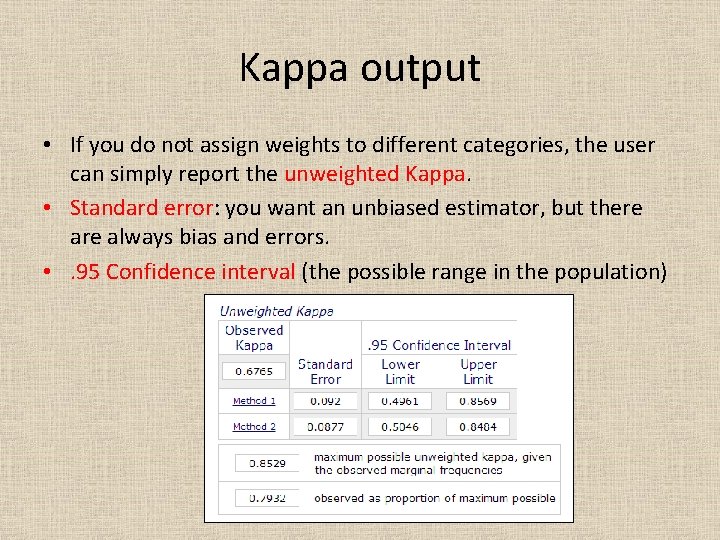 Kappa output • If you do not assign weights to different categories, the user