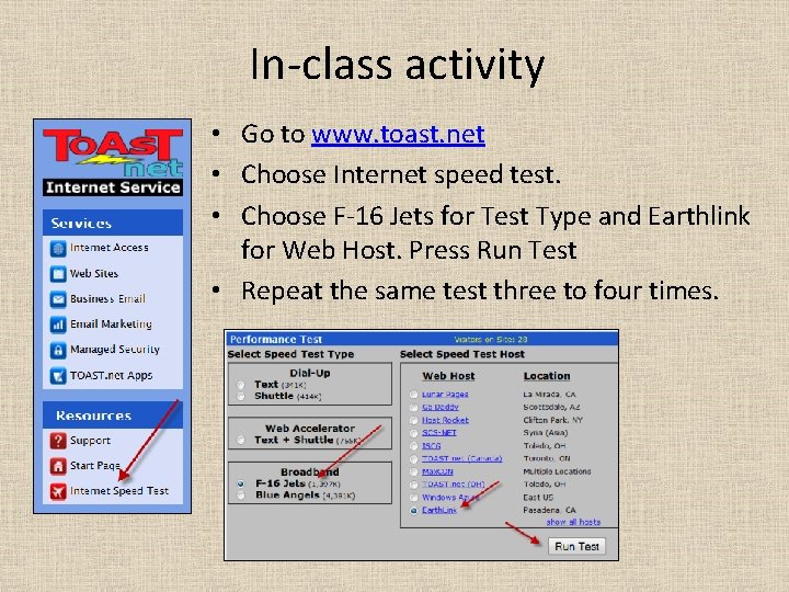 In-class activity • Go to www. toast. net • Choose Internet speed test. •