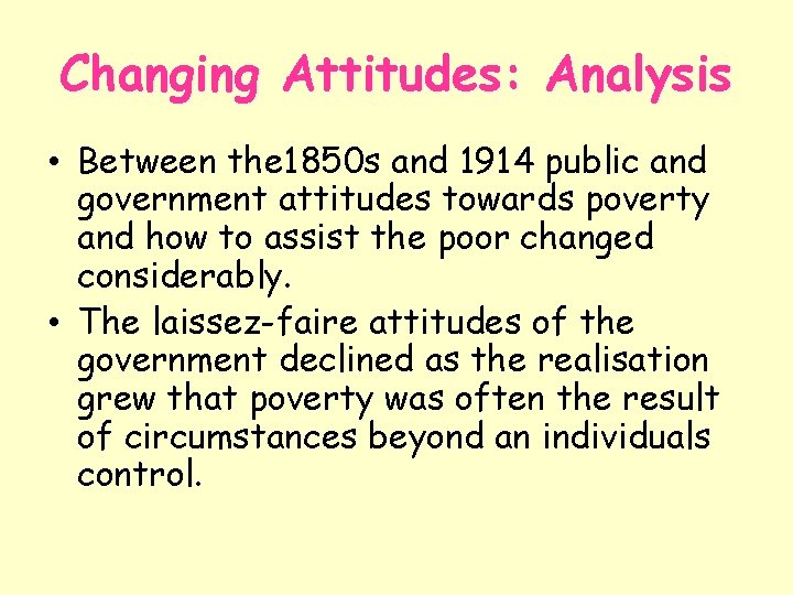 Changing Attitudes: Analysis • Between the 1850 s and 1914 public and government attitudes