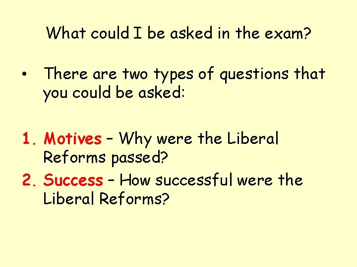 What could I be asked in the exam? • There are two types of