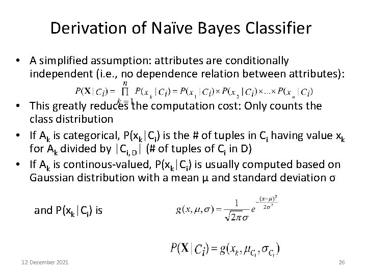 Derivation of Naïve Bayes Classifier • A simplified assumption: attributes are conditionally independent (i.