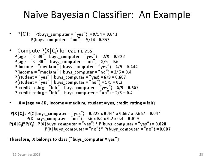 Naïve Bayesian Classifier: An Example • P(Ci): P(buys_computer = “yes”) = 9/14 = 0.