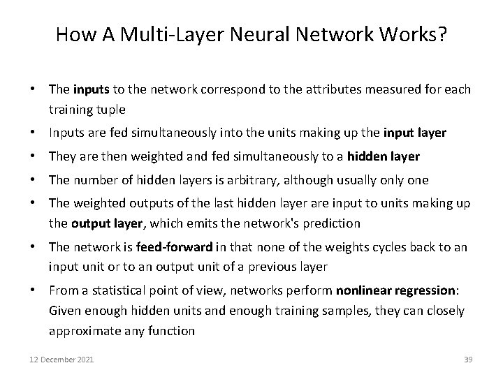 How A Multi-Layer Neural Network Works? • The inputs to the network correspond to