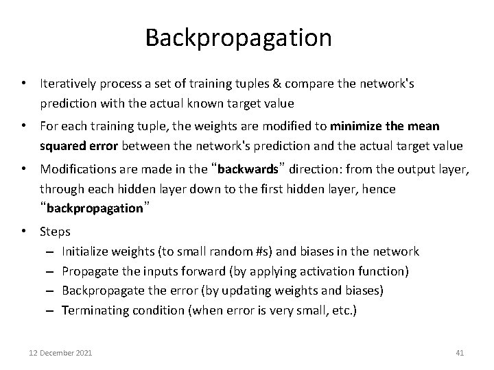Backpropagation • Iteratively process a set of training tuples & compare the network's prediction