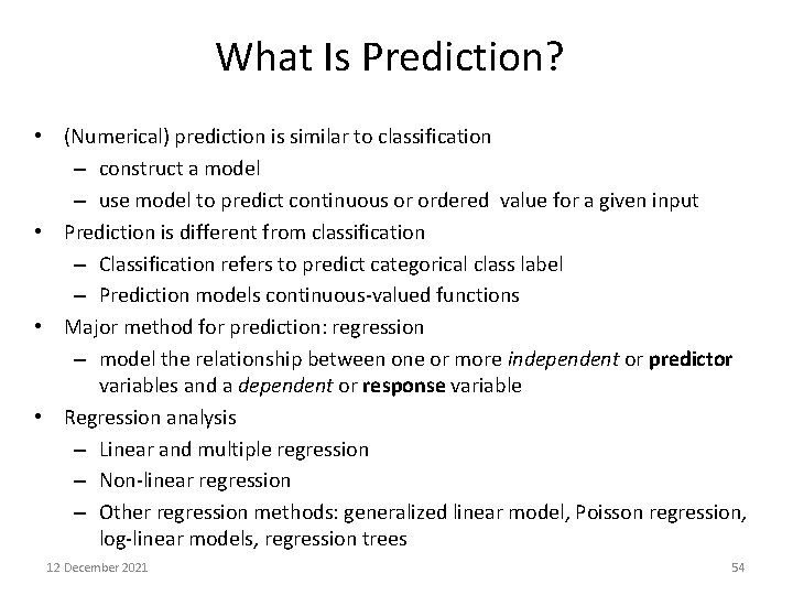 What Is Prediction? • (Numerical) prediction is similar to classification – construct a model
