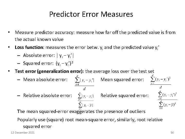 Predictor Error Measures • Measure predictor accuracy: measure how far off the predicted value