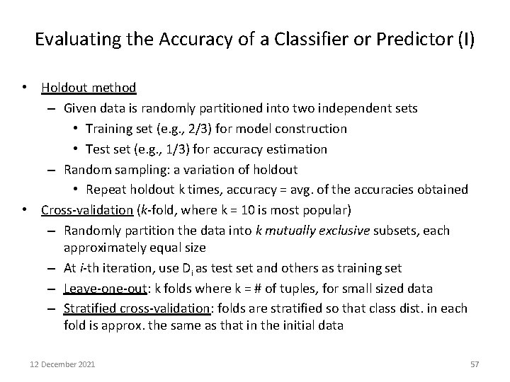 Evaluating the Accuracy of a Classifier or Predictor (I) • Holdout method – Given