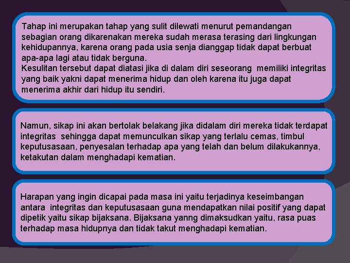 Tahap ini merupakan tahap yang sulit dilewati menurut pemandangan sebagian orang dikarenakan mereka sudah