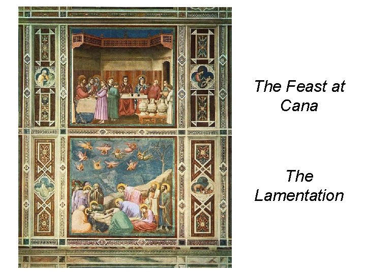 The Feast at Cana The Lamentation 