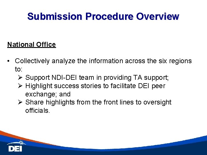 Submission Procedure Overview National Office • Collectively analyze the information across the six regions