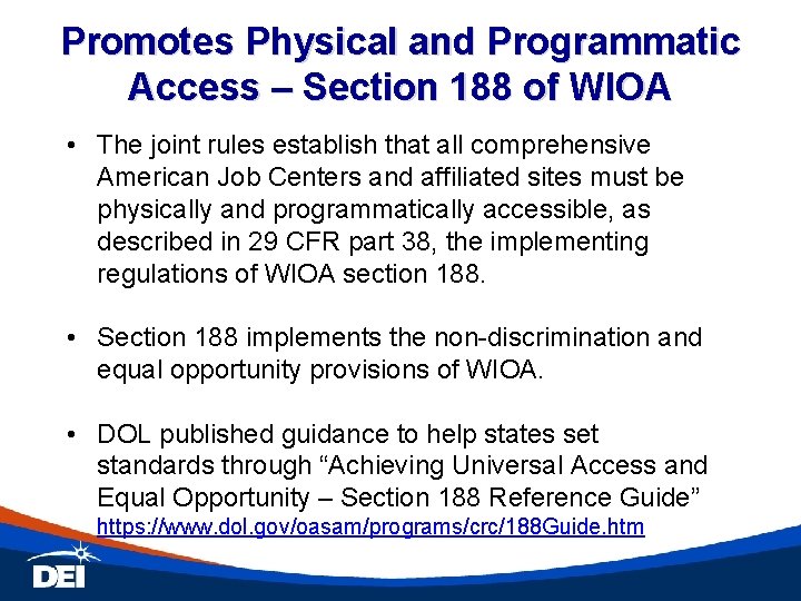 Promotes Physical and Programmatic Access – Section 188 of WIOA • The joint rules