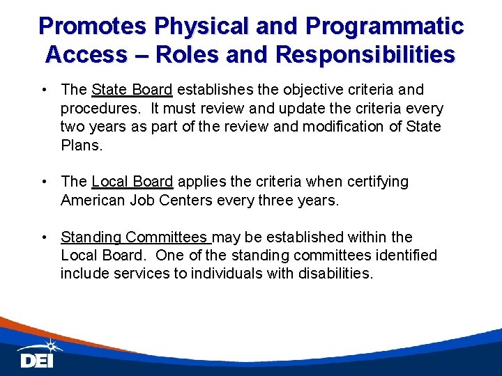 Promotes Physical and Programmatic Access – Roles and Responsibilities • The State Board establishes