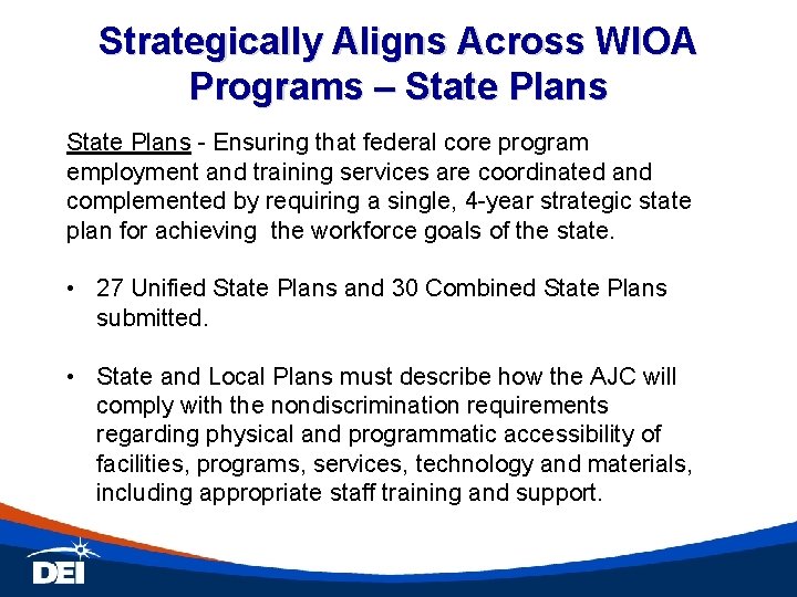 Strategically Aligns Across WIOA Programs – State Plans - Ensuring that federal core program