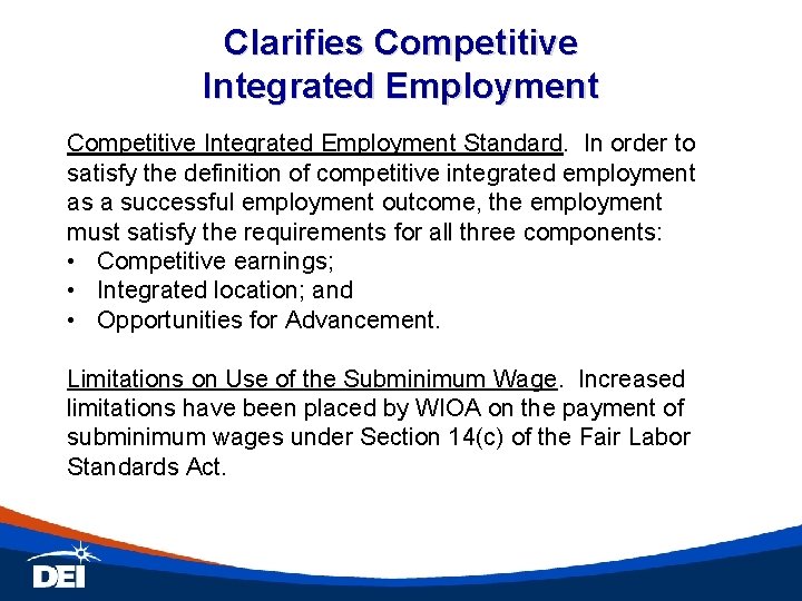 Clarifies Competitive Integrated Employment Standard. In order to satisfy the definition of competitive integrated