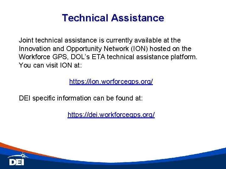 Technical Assistance Joint technical assistance is currently available at the Innovation and Opportunity Network