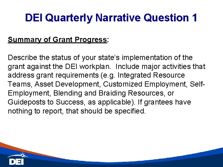DEI Quarterly Narrative Question 1 Summary of Grant Progress: Describe the status of your