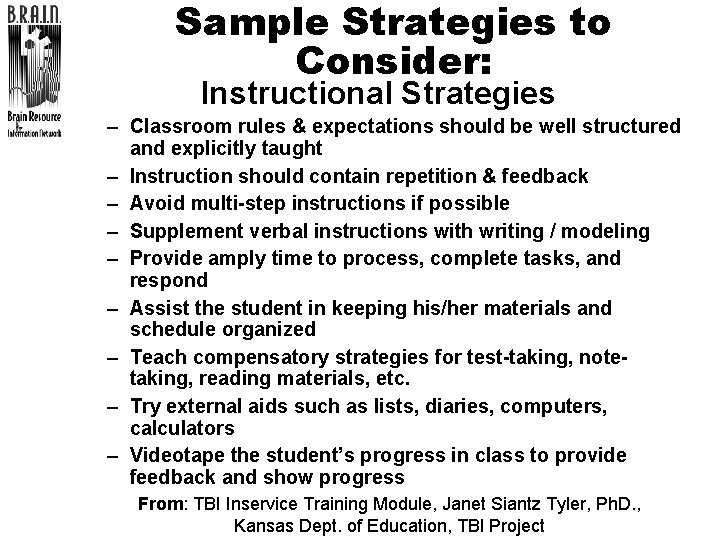 Sample Strategies to Consider: Instructional Strategies – Classroom rules & expectations should be well