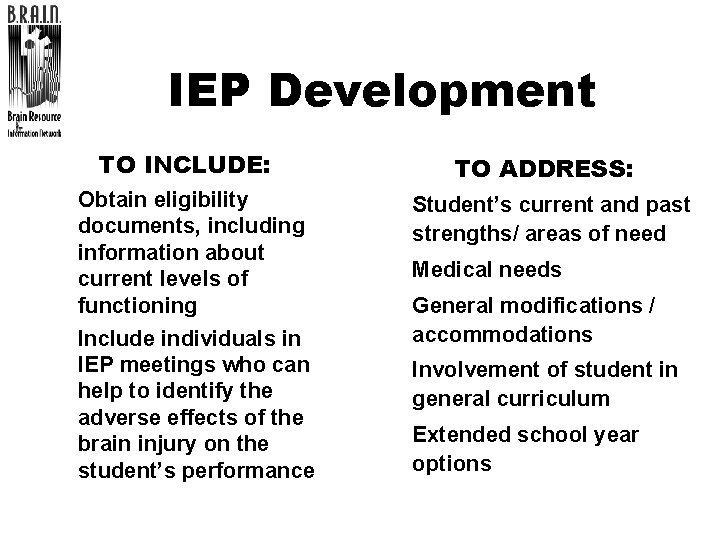 IEP Development TO INCLUDE: l Obtain eligibility documents, including information about current levels of