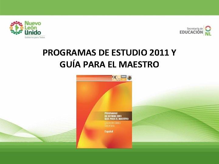 PROGRAMAS DE ESTUDIO 2011 Y GUÍA PARA EL MAESTRO 