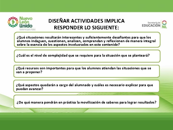 DISEÑAR ACTIVIDADES IMPLICA RESPONDER LO SIGUIENTE: ¿Qué situaciones resultarán interesantes y suficientemente desafiantes para