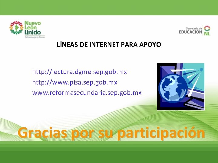 LÍNEAS DE INTERNET PARA APOYO http: //lectura. dgme. sep. gob. mx http: //www. pisa.
