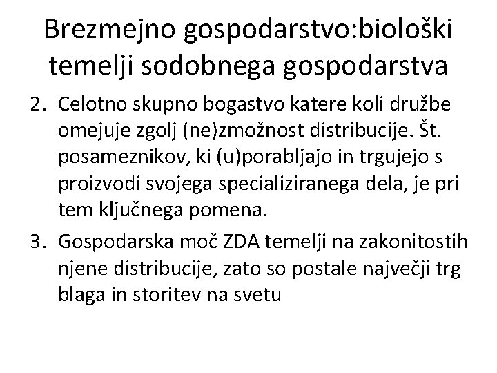 Brezmejno gospodarstvo: biološki temelji sodobnega gospodarstva 2. Celotno skupno bogastvo katere koli družbe omejuje