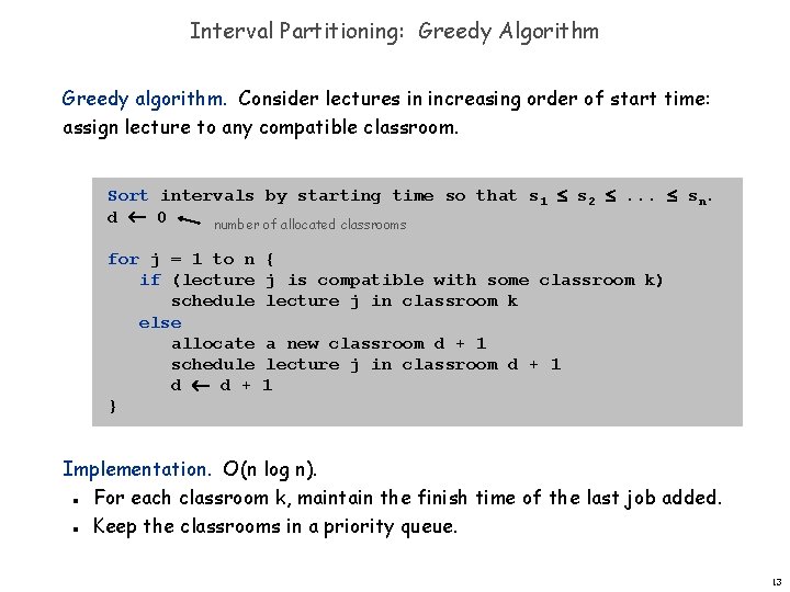 Interval Partitioning: Greedy Algorithm Greedy algorithm. Consider lectures in increasing order of start time: