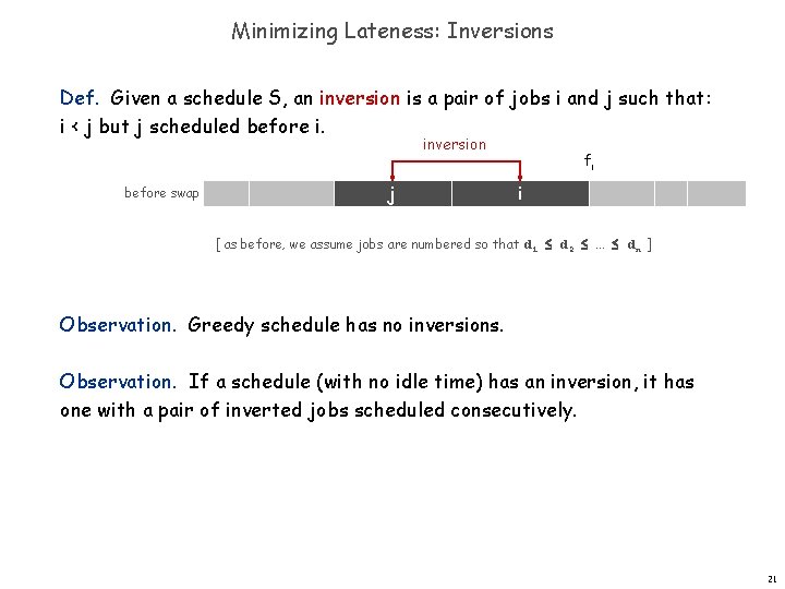 Minimizing Lateness: Inversions Def. Given a schedule S, an inversion is a pair of