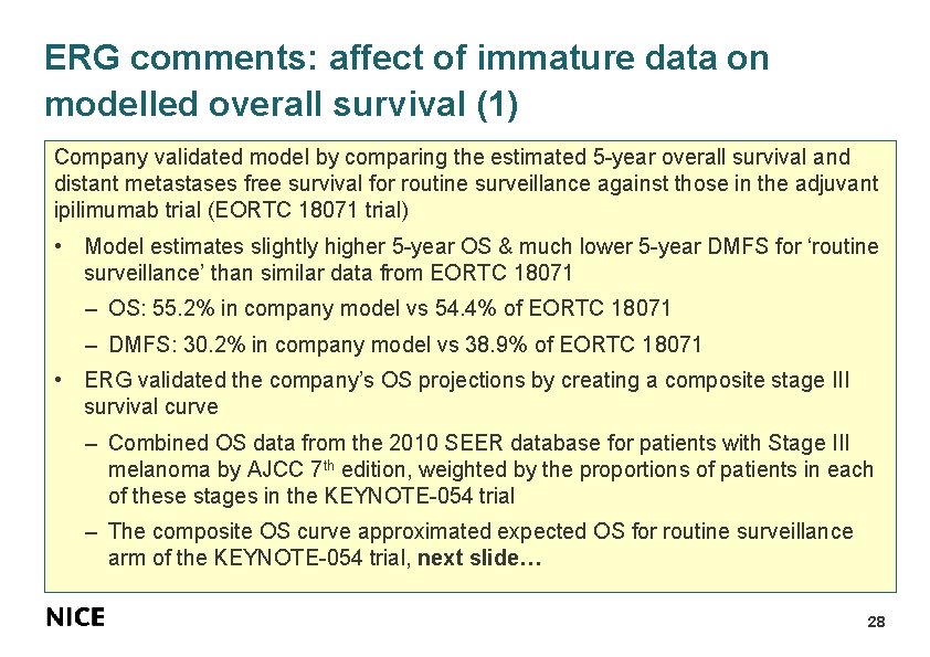 ERG comments: affect of immature data on modelled overall survival (1) Company validated model