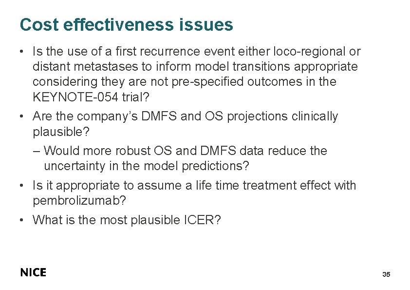 Cost effectiveness issues • Is the use of a first recurrence event either loco-regional
