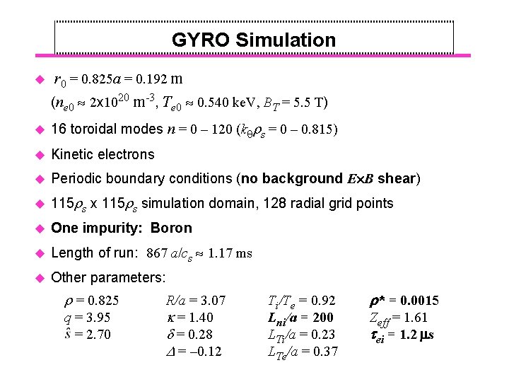 GYRO Simulation u r 0 = 0. 825 a = 0. 192 m (ne