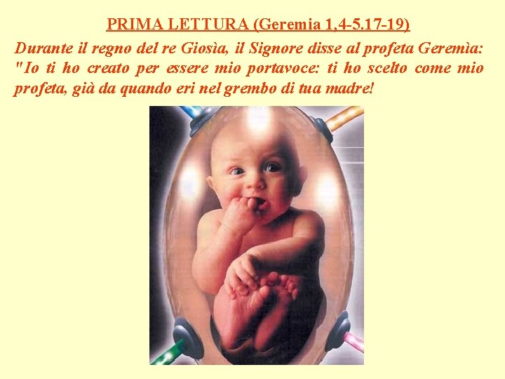 PRIMA LETTURA (Geremia 1, 4 -5. 17 -19) Durante il regno del re Giosìa,