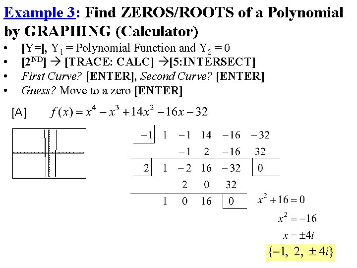Example 3: Find ZEROS/ROOTS of a Polynomial by GRAPHING (Calculator) • • [Y=], Y