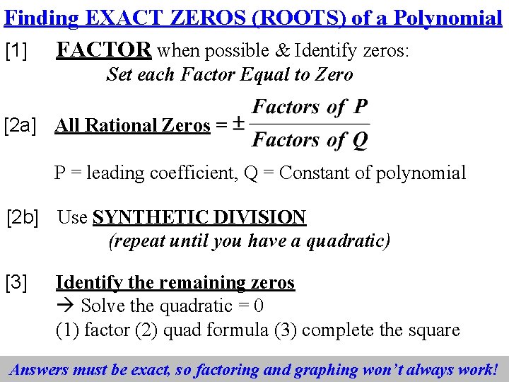 Finding EXACT ZEROS (ROOTS) of a Polynomial [1] FACTOR when possible & Identify zeros:
