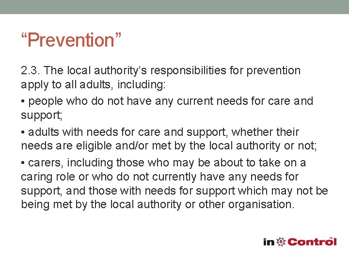 “Prevention” 2. 3. The local authority’s responsibilities for prevention apply to all adults, including: