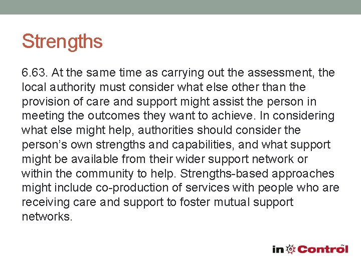 Strengths 6. 63. At the same time as carrying out the assessment, the local