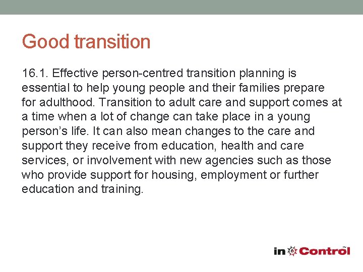 Good transition 16. 1. Effective person-centred transition planning is essential to help young people