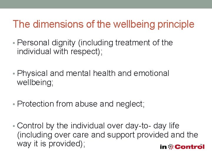 The dimensions of the wellbeing principle • Personal dignity (including treatment of the individual